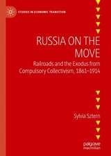 Russia on the Move: Railroads and the Exodus from Compulsory Collectivism, 1861–1914