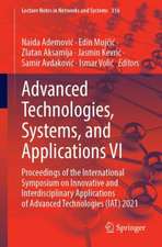 Advanced Technologies, Systems, and Applications VI: Proceedings of the International Symposium on Innovative and Interdisciplinary Applications of Advanced Technologies (IAT) 2021