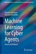 Machine Learning for Cyber Agents: Attack and Defence