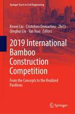 2019 International Bamboo Construction Competition: From the Concepts to the Realized Pavilions