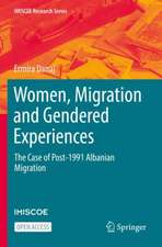 Women, Migration and Gendered Experiences: The Case of Post-1991 Albanian Migration