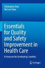 Essentials for Quality and Safety Improvement in Health Care: A Resource for Developing Countries