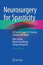 Neurosurgery for Spasticity: A Practical Guide for Treating Children and Adults