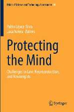 Protecting the Mind: Challenges in Law, Neuroprotection, and Neurorights