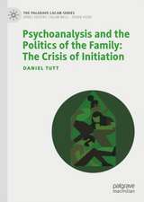 Psychoanalysis and the Politics of the Family: The Crisis of Initiation