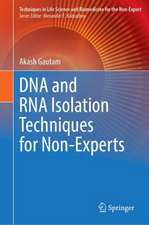 DNA and RNA Isolation Techniques for Non-Experts