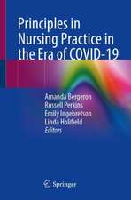 Principles in Nursing Practice in the Era of COVID-19