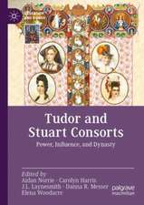 Tudor and Stuart Consorts: Power, Influence, and Dynasty