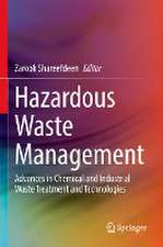 Hazardous Waste Management: Advances in Chemical and Industrial Waste Treatment and Technologies