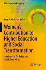 Women’s Contribution to Higher Education and Social Transformation: Implications for Policy and Praxis from Kenya