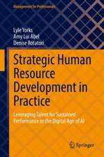 Strategic Human Resource Development in Practice: Leveraging Talent for Sustained Performance in the Digital Age of AI