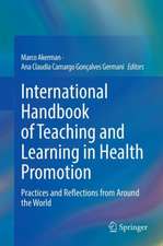 International Handbook of Teaching and Learning in Health Promotion: Practices and Reflections from Around the World