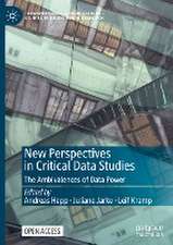 New Perspectives in Critical Data Studies: The Ambivalences of Data Power