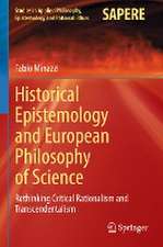 Historical Epistemology and European Philosophy of Science: Rethinking Critical Rationalism and Transcendentalism