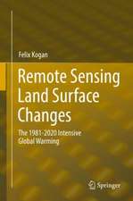 Remote Sensing Land Surface Changes: The 1981-2020 Intensive Global Warming