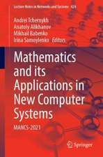 Mathematics and its Applications in New Computer Systems: MANCS-2021