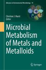 Microbial Metabolism of Metals and Metalloids