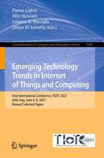 Emerging Technology Trends in Internet of Things and Computing: First International Conference, TIOTC 2021, Erbil, Iraq, June 6–8, 2021, Revised Selected Papers