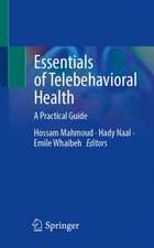 Essentials of Telebehavioral Health: A Practical Guide