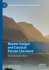 Nezami Ganjavi and Classical Persian Literature: Demystifying the Mystic