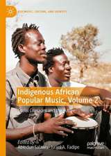 Indigenous African Popular Music, Volume 2: Social Crusades and the Future