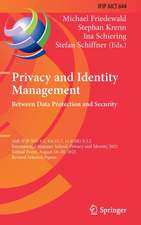 Privacy and Identity Management. Between Data Protection and Security: 16th IFIP WG 9.2, 9.6/11.7, 11.6/SIG 9.2.2 International Summer School, Privacy and Identity 2021, Virtual Event, August 16–20, 2021, Revised Selected Papers