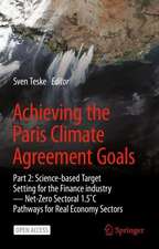 Achieving the Paris Climate Agreement Goals: Part 2: Science-based Target Setting for the Finance industry — Net-Zero Sectoral 1.5˚C Pathways for Real Economy Sectors