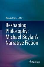 Reshaping Philosophy: Michael Boylan’s Narrative Fiction