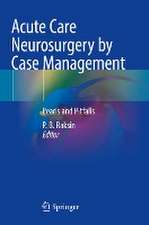 Acute Care Neurosurgery by Case Management: Pearls and Pitfalls