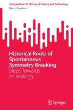 Historical Roots of Spontaneous Symmetry Breaking: Steps Towards an Analogy