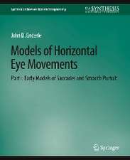 Models of Horizontal Eye Movements, Part I: Early Models of Saccades and Smooth Pursuit