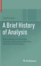 A Brief History of Analysis: With Emphasis on Philosophy, Concepts, and Numbers, Including Weierstraß' Real Numbers