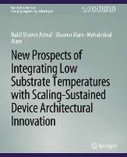 New Prospects of Integrating Low Substrate Temperatures with Scaling-Sustained Device Architectural Innovation