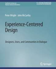 Experience-Centered Design: Designers, Users, and Communities in Dialogue