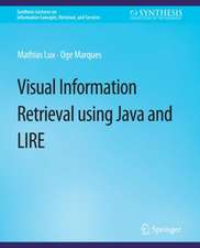 Visual Information Retrieval Using Java and LIRE