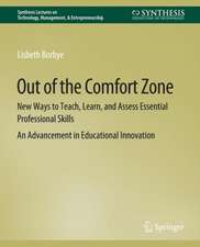 Out of the Comfort Zone: New Ways to Teach, Learn, and Assess Essential Professional Skills -- An Advancement in Educational Innovation