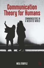 Communication Theory for Humans: Communicators in a Mediated World