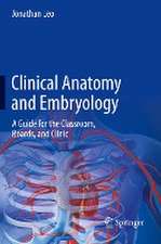 Clinical Anatomy and Embryology: A Guide for the Classroom, Boards, and Clinic