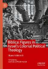 Biblical Figures in Israel's Colonial Political Theology