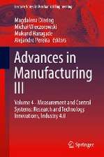 Advances in Manufacturing III: Volume 4 - Measurement and Control Systems: Research and Technology Innovations, Industry 4.0