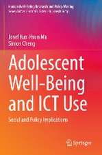 Adolescent Well-Being and ICT Use: Social and Policy Implications