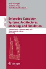 Embedded Computer Systems: Architectures, Modeling, and Simulation: 21st International Conference, SAMOS 2021, Virtual Event, July 4–8, 2021, Proceedings