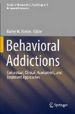 Behavioral Addictions: Conceptual, Clinical, Assessment, and Treatment Approaches