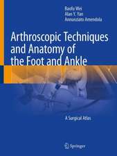 Arthroscopic Techniques and Anatomy of the Foot and Ankle: A Surgical Atlas