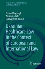 Ukrainian Healthcare Law in the Context of European and International Law