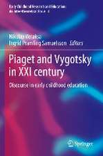 Piaget and Vygotsky in XXI century: Discourse in early childhood education