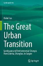 The Great Urban Transition: Landscape and Environmental Changes from Siberia, Shanghai, to Saigon