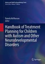 Handbook of Treatment Planning for Children with Autism and Other Neurodevelopmental Disorders