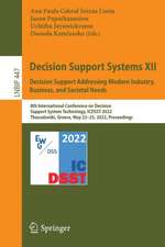 Decision Support Systems XII: Decision Support Addressing Modern Industry, Business, and Societal Needs: 8th International Conference on Decision Support System Technology, ICDSST 2022, Thessaloniki, Greece, May 23–25, 2022, Proceedings