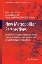 New Metropolitan Perspectives: Post COVID Dynamics: Green and Digital Transition, between Metropolitan and Return to Villages Perspectives